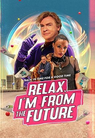 دانلود فیلم Relax, I’m from the Future 2023 آرام باش، من از آینده هستم